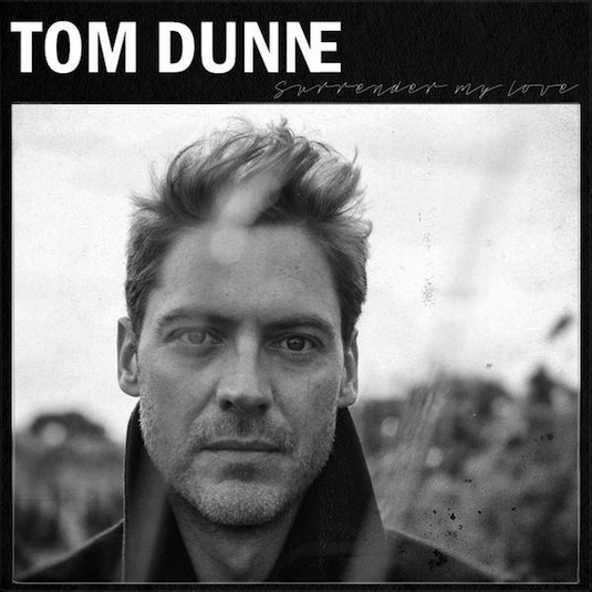 Tom Dunne – Surrender My Love