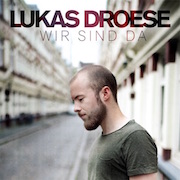 Lukas Droese – Wir sind Da