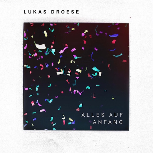 Lukas Droese – Alles auf Anfang